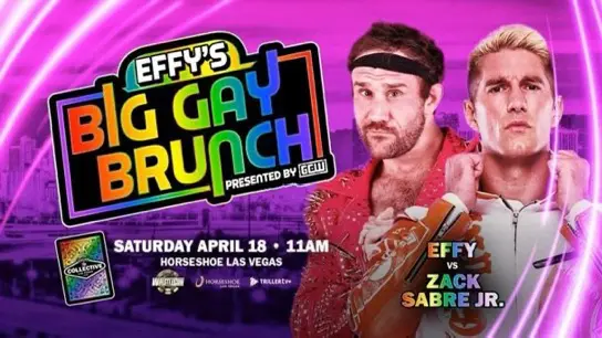 GCW: Effy’s Big Gay Brunch 11 Full Card