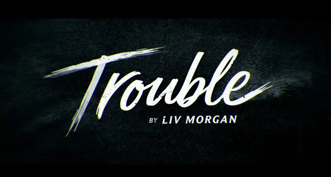 World Premiere of Liv Morgans’ “Trouble” Music Video