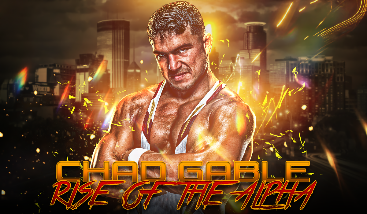 Chad Gable: Rise of the Alpha