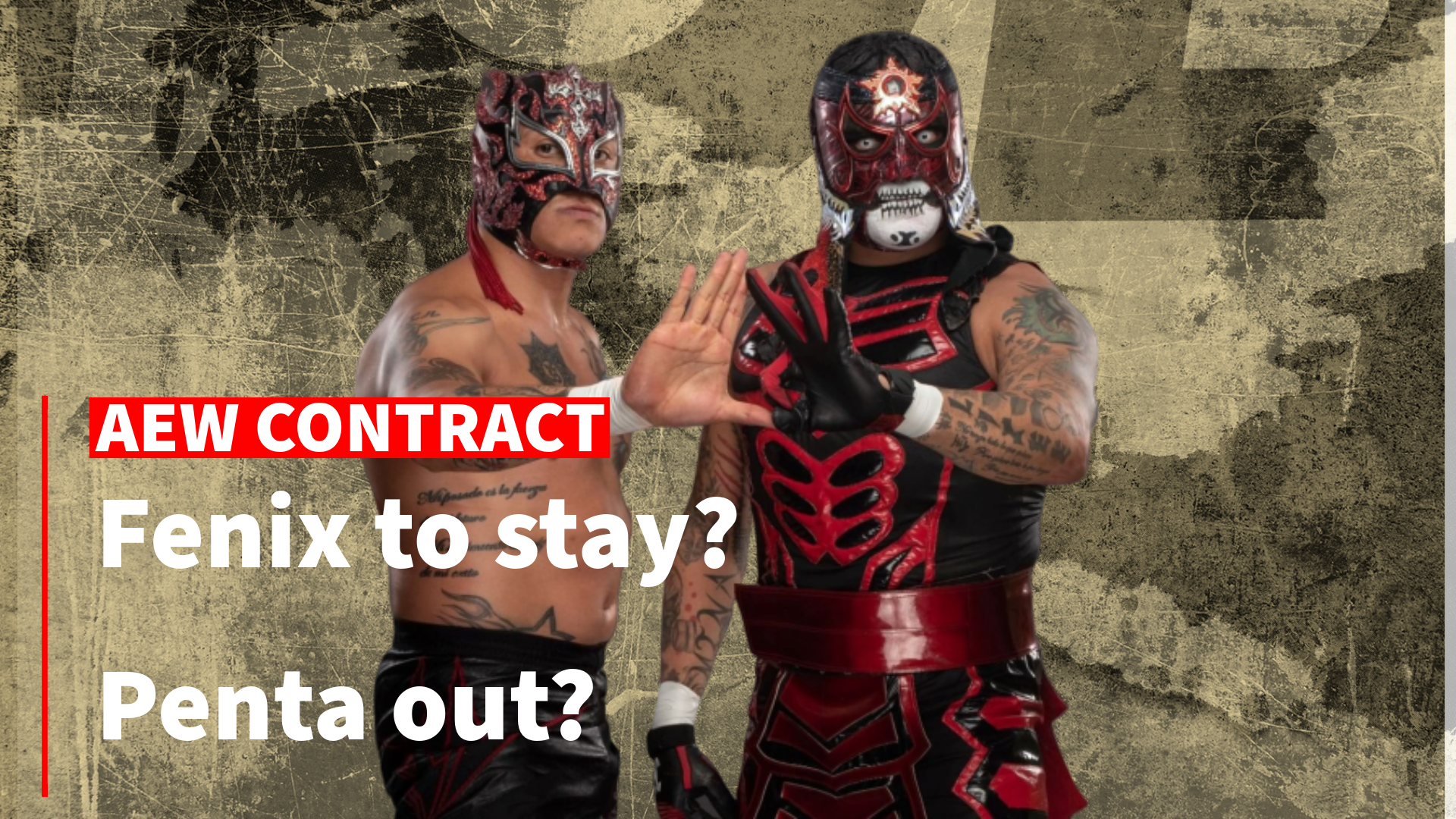 Penta’s AEW Contract Up Next Week, Fenix Locked In Longer Due to Injury Time